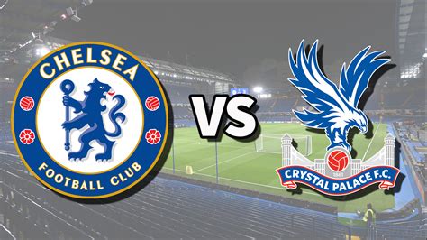 How to watch Chelsea vs Crystal Palace live: Steam link, team .